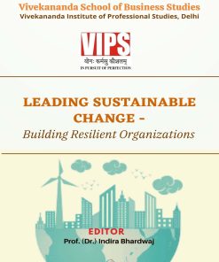 LEADING SUSTAINABLE CHANGE: BUILDING RESILIENT ORGANISATIONS -By Indira Bhardwaj (eBook in PDF)
